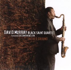 David Murray Black Saint Quartet / Sacred Ground