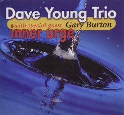 Dave Young Trio with special guest Gary Burton / Inner Urge