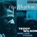 CD   TEDDY  WILSON  テディ・ウィルソン  /   I GOT RHYTHM   アイ・ガット・リズム