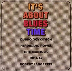 Dusko Goykovich / It's About Blues Time