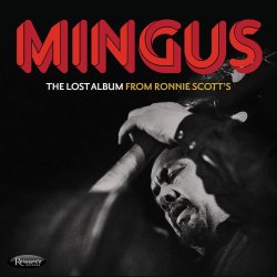 画像1: 【送料込み設定商品】3枚組180g重量盤限定LP Charles Mingus チャールズ・ミンガス / The Lost Album From Ronnie Scott's ザ・ロスト・アルバム・フロム・ロニー・スコッツ
