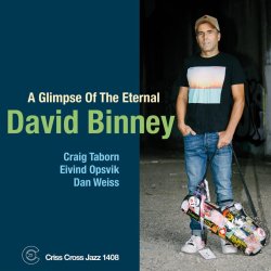 David Binney / A Glimpse Of The Eternal
