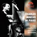 2枚組CD　UHQ-CD   CHARLES MINGUS  チャールス・ミンガス  /  MINGUS  IN PARIS : COMPLETE  AMERICA SESSIONミンガス・イン・パリ：コンプリート・アメリカ・セッション 