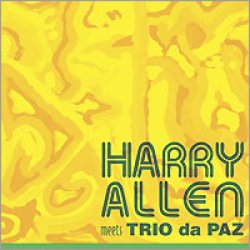 画像1: CD   HARRY ALLEN   ハリーアレン   /   HARRY ALLEN  MEETS TRIO DA PAZ  ハリー・アレン・ミーツ・トリオ・ダ・パズ