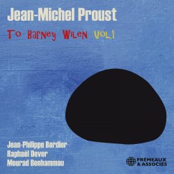 Jean-Michel Proust / To Barney Wilen Vol.1