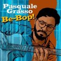 (Blu-spec CD2) CD  PASQUALE GRASSO  パスクァーレ・グラッソ  /  BE BOP!   ビ・バップ！