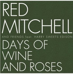 画像1: CD  RED MITCHELL SEXTET  featuring  HARRY "SWEET"  EDISON  レッド・ミッチェル・セクステット・フィーチャリング・ハリー”スウィーツ“エディソン /  DAYS  OF WINE AND ROSES  酒とバラの日々