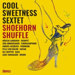 Cool Sweetness Sextet / Shoehorn Shuffle