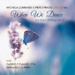 画像1: 【200枚限定プレス】CD Michela Lombardi - Piero Frassi Circles Trio ミケーラ・ロンバルディ - ピエロ・フラッシ・サークル・トリオ / When We Dance - The Music Of Sting vol.2