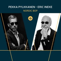 Pekka Pylkkanen - Eric Ineke / Nordic Bop