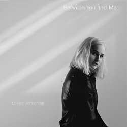 Lovisa Jennervall / Between You and Me