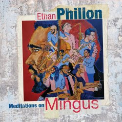 画像1: ［SUNNYSIDE］CD Ethan Philion  イーサン・フィリオン / Meditations On Mingus