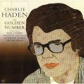 UHQ-CD   CHARLIE HADEN  チャーリー・ヘイデン   /  THE GOLDEN NUMBER  ザ・ゴールデン・ナンバー