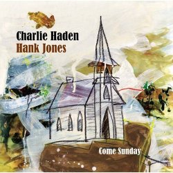 画像1: UHQ-CD   CHARLIE HADEN　＆  HANK  JONES  チャーリー・ヘイデン ＆ ハンク・ジョーンズ  /  COME  SUNDAY  カム・サンデイ