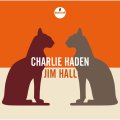 UHQ-CD   CHARLIE HADEN　＆  JIM HALL  チャーリー・ヘイデン ＆ ジム・ホール  /  CHARLIE HADEN　＆  JIM HALL  チャーリー・ヘイデン ＆ ジム・ホール
