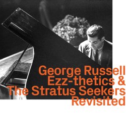 George Russell / Ezz-thetics & The Stratus Seekers Revisited