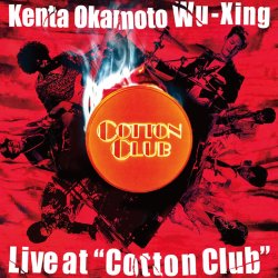 岡本 健太 Wu-Xing / Live at "Cotton Club"