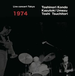 近藤 等則・梅津 和時・土取 利行 / Live Concert Tokyo 1974