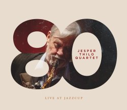 Jesper Thilo Quartet / 80 - Live at Jazzcup