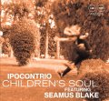 ［シェイマス・ブレイク (ts)参加］CD IPOCONTRIO FEAT. SEAMUS BLAKE / CHILDREN'S SOUL 