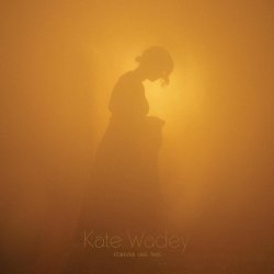 Kate Wadey / Forever Like This