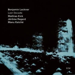 画像1: ［ECM］CD BENJAMIN LACKNER  ベンジャミン・ラックナー  /  LAST DECADE   ラスト・ディケイド