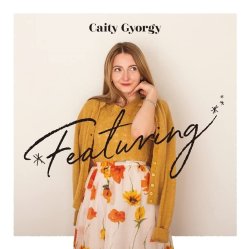 Caity Gyorgy / Featuring