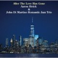 CD 　Aaron Heik ＆ Romantic Jazz Trio  アーロン・ヘイク＆＆ ロマンティック・ジャズ・トリオ   /    After The Love Is Gone　アフター・ザ・ラブ・ハズ・ゴーン