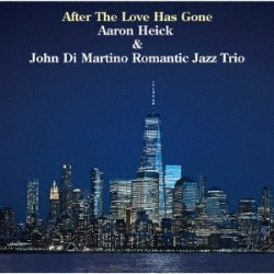 画像1: CD 　Aaron Heik ＆ Romantic Jazz Trio  アーロン・ヘイク＆＆ ロマンティック・ジャズ・トリオ   /    After The Love Is Gone　アフター・ザ・ラブ・ハズ・ゴーン