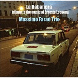 画像1: CD  MASSIMO FARAO  TRIO   マッツシモ・ファラオ・トリオ   /   哀愁のハバナ   La Habanera -Tribute To The Music Of Ernesto Lecuona