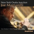 "純正ハード・バップ＋オルガン・ジャズ"の本道をまっしぐらに突き進む、明快晴朗で開放感に満ちたコク旨エンタテインメント路線の清々しいクリーンヒット!　CD　JOE MAGNARELLI ジョー・マグナレッリ / NEW YORK OSAKA JUNCTION