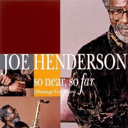 画像1: SHM-CD   JOE HENDERSON  ジョー・ヘンダーソン    /  ミュージング・フォー・マイルス   SO NEAR, SO FAR (MUSINGS FOR MILES)