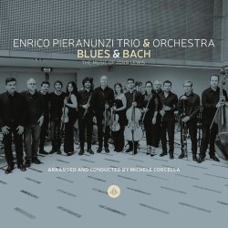 Enrico Pieranunzi Trio & Orchestra / Blues & Bach : The Music Of John Lewis