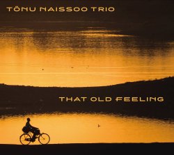 Tõnu Naissoo Trio / That Old Feeling