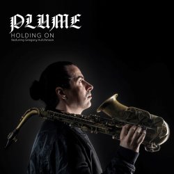 Plume featuring Gregory Hutchinson / Holding On