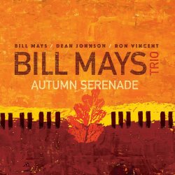 Bill Mays Trio / Autumn Serenade