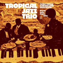 Tropical Jazz Trio / On Peut Parler D'Autre Chose.