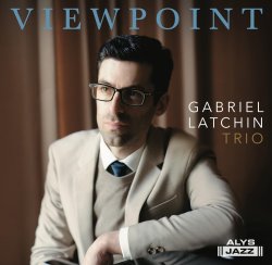 Gabriel Latchin Trio / Viewpoint