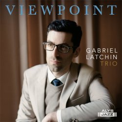 Gabriel Latchin Trio / Viewpoint