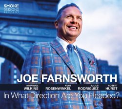 Joe Farnsworth / In What Direction Are You Headed?