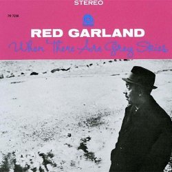 画像1: UHQ-CD   RED GARLAND レッド・ガーランド /  WHEN THERE ARE GREY SKIES  + 1　ホエン・ゼア・アー・グレイ・スカイズ ＋１