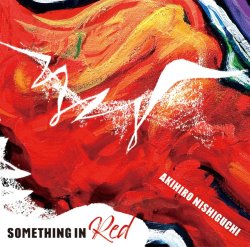 西口 明宏 / Something In Red