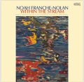 【CELLAR LIVE】CD Noah Franche-Nolan ノア・フランチェ・ノラン / Within The Stream