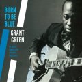 完全限定輸入復刻盤 180g重量盤限定LP  GRANT GREEN  グラント・グリーン　/   BORN TO BE BLUE+ 2 Bonus Tracks (STEREO)