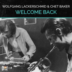 Wolfgang Lackerschmid & Chet Baker / Welcome Back