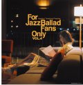 【11/3 レコードの日 完全限定LP】 完全限定プレスLP  V.A.(寺島靖国) / For Jazz Ballad Fans Only Vol.4 