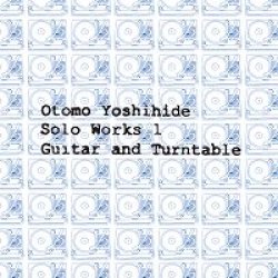 画像1: W紙ジャケット仕様CD　 大友 良英 YOSHIHIDE OTOMO   /   Solo Warks 1     Guitar and Turntable
