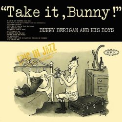 画像1: CD   BUNNY BERIGAN & HIS BOYS   バニー・ベリガン ＆ ヒズ・ボーイズ   /  "TAKE IT, BUNNY!"   テイク・イット，バニー！