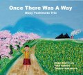 【送料込み設定商品】CD ディジー吉本トリオ 　DIZZY YOSHIMOTO /  Once There Was a Way