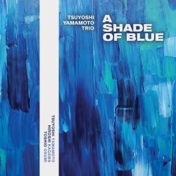 画像1: 国内仕様盤MQA-CD 山本　剛 トリオ TSUYOSHI YAMAMOTO TRIO / Shade Of Blue